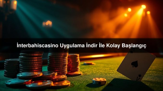 İnterbahiscasino Uygulama
