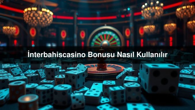 İnterbahiscasino Bonusu