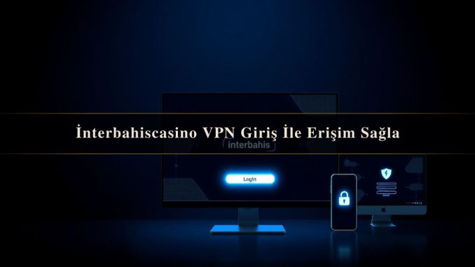 İnterbahiscasino VPN