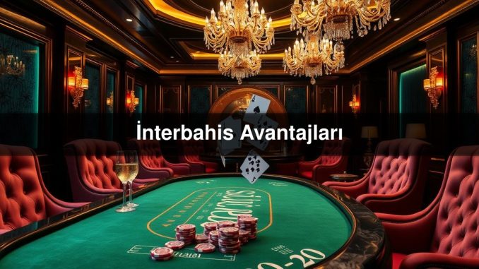 İnterbahis Avantajları