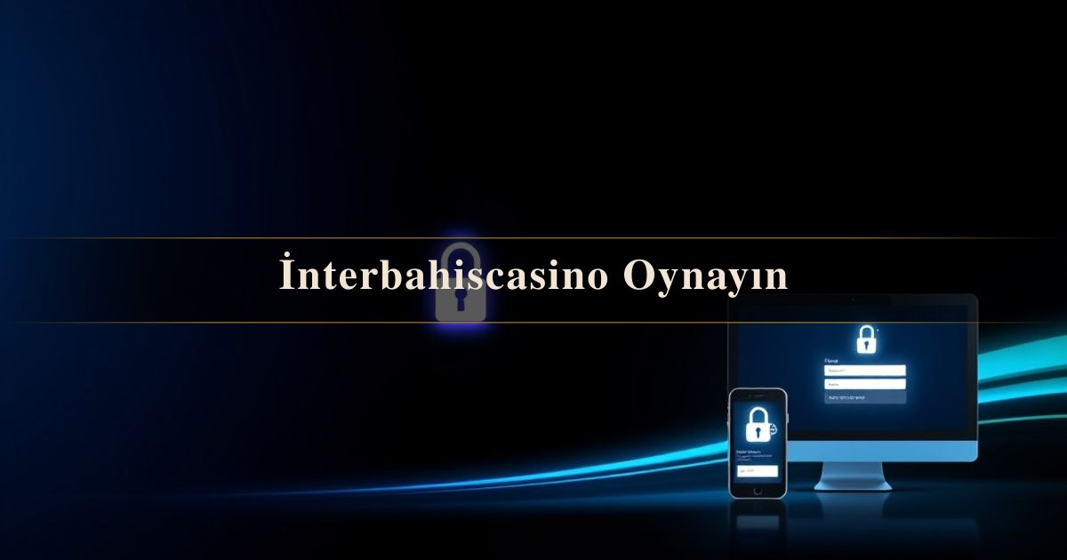 İnterbahiscasino Oynayın
