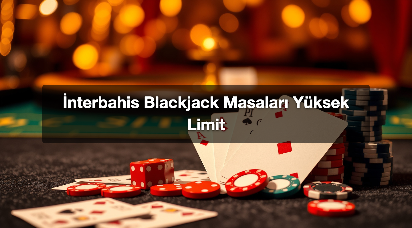 İnterbahis Blackjack Masaları Yüksek Limit