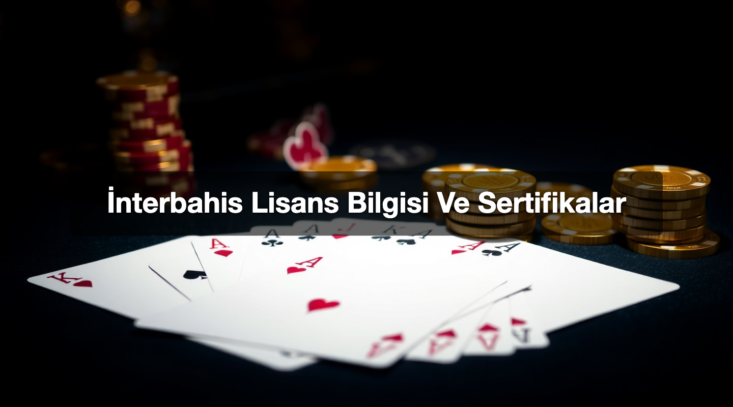 İnterbahis Lisans Bilgisi Ve Sertifikalar